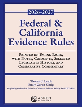 Federal and California Evidence Rules: 2026-2027 Edition