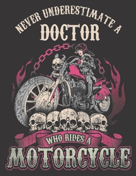 2020 Motorcycle Calendar and Planner For Bikers: Doctor Biker Chick Never Underestimate Motorcycle | December 2019 - December 2020 | 8.5 X 11" Large | ... | Family | Work | School |Rider| Art | Gift
