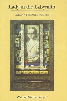 Hardcover Lady in the Labyrinth: Milton's Comus As Initiation Book