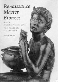 Paperback Renaissance Master Bronzes: The Fortnum Collection at the Ashmolean Museum Book