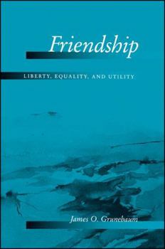 Hardcover Friendship: Liberty, Equality, and Utility Book