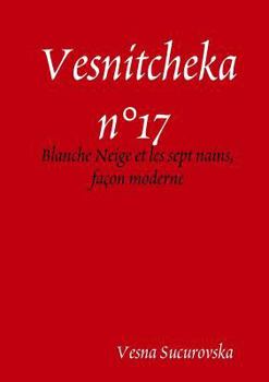 Paperback Vesnitcheka n°17: Blanche Neige et les sept nains, façon moderne [French] Book