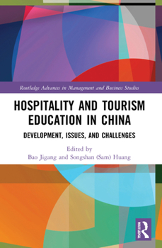 Hospitality and Tourism Education in China: Development, Issues, and Challenges