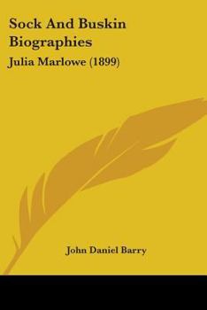 Paperback Sock And Buskin Biographies: Julia Marlowe (1899) Book