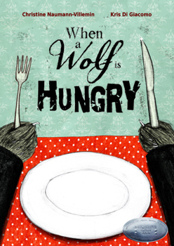 Hardcover When a Wolf Is Hungry Book