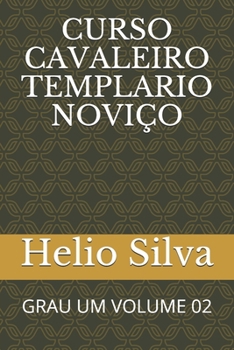 Paperback Curso Cavaleiro Templario Noviço: Grau Um Volume 02 [Portuguese] Book