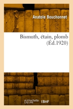Paperback Bismuth, étain, plomb [French] Book