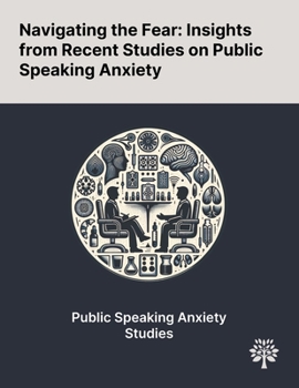 Navigating the Fear: Insights From Recent Studies on Public Speaking Anxiety
