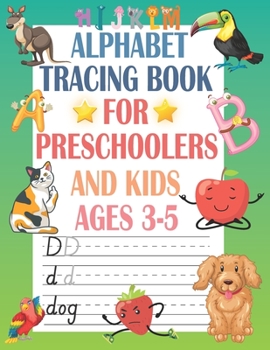 Paperback Alphabet tracing book for preschoolers and kids ages 3-5: Trace Letters, ABC print handwriting book, Handwriting Practice Workbook for Preschool, Kind Book