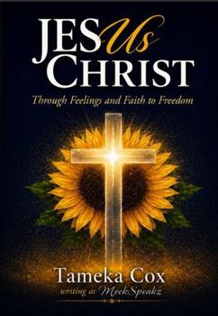 Paperback JES Us CHRIST: Through Feelings and Faith to Freedom Book