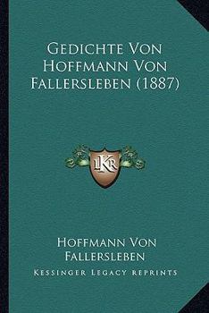 Paperback Gedichte Von Hoffmann Von Fallersleben (1887) [German] Book