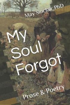 Paperback My Soul Forgot: Prose & Poetry Book
