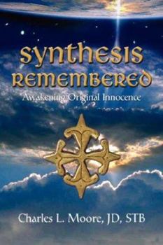 Hardcover Synthesis Remembered: Awakening Original Innocence Book