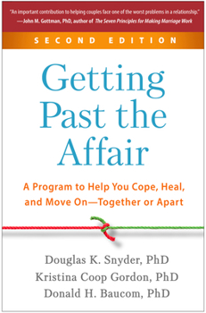 Paperback Getting Past the Affair: A Program to Help You Cope, Heal, and Move On--Together or Apart Book