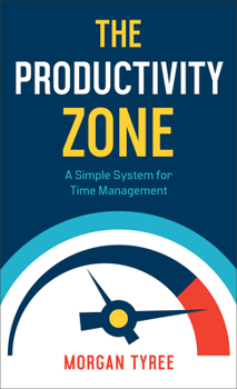 Mass Market Paperback The Productivity Zone: A Simple System for Time Management Book