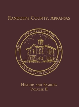 Randolph County, Arkansas Family History Vol. II