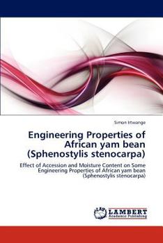 Paperback Engineering Properties of African Yam Bean (Sphenostylis Stenocarpa) Book