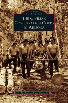 Hardcover Civilian Conservation Corps in Arizona Book