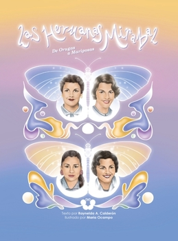 Las Hermanas Mirabal, de orugas a mariposas