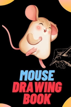 Paperback Mouse Drawing Book For Kids: Mouse Sketchbook For Kids: Colour Filling Book For Kids: Animal Drawing Book For Kids Book