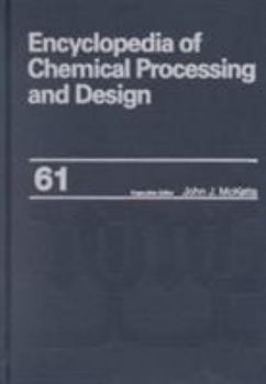 Hardcover Encyclopedia of Chemical Processing and Design: Volume 61 - Vacuum System Design to Velocity: Terminal in Setting: Estimation Book