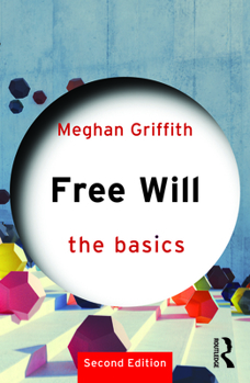 Free Will: The Basics - Book  of the Basics