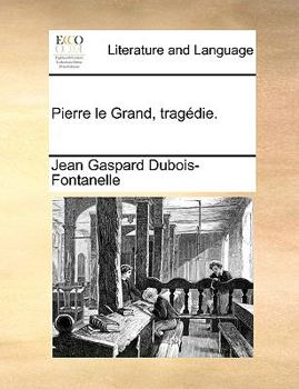 Paperback Pierre le Grand, trag?die. [French] Book