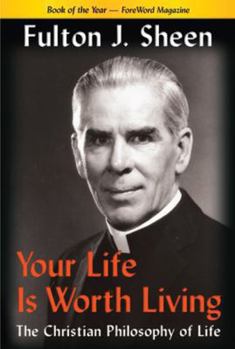 Paperback Your Life Is Worth Living: The Christian Philosophy of Life Book