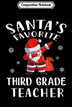 Composition Notebook: Santa's Favorite Third Grade Christmas Gifts Funny  Journal/Notebook Blank Lined Ruled 6x9 100 Pages