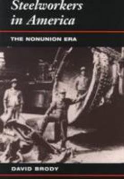 Paperback Steelworkers in Ameria: The Nonunion Era Book