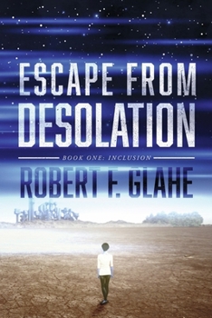 Paperback Escape from Desolation: Book One: Inclusion Volume 1 Book