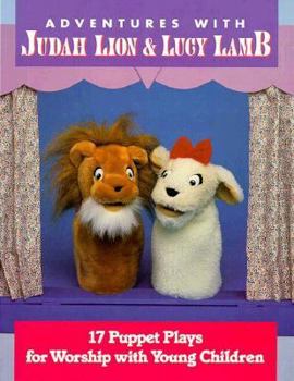 Paperback Adventures with Judah Lion and Lucy Lamb Book