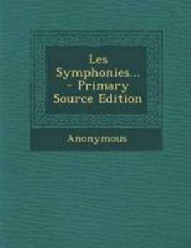 Paperback Les Symphonies... - Primary Source Edition [French] Book