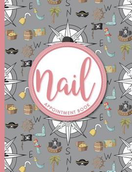 Paperback Nail Appointment Book: 2 Columns Appointment Log, Appointment Scheduling Template, Hourly Appointment Book, Cute Pirates Cover Book
