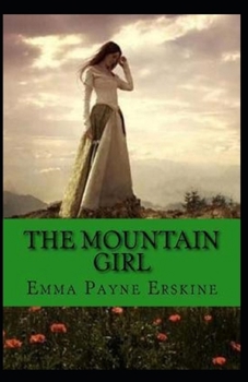 Paperback The Mountain Girl Illustrated Book