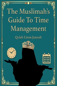 Paperback The Muslimah's Guide To Time Management Book