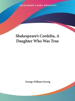 Paperback Shakespeare's Cordelia, A Daughter Who Was True Book