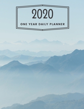 Paperback 2020 One Year Daily Planner: Beautiful Mountain Nature Themed - Day Planner Journal Notebook Book