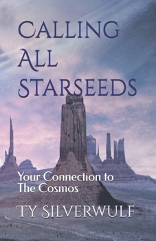 Paperback Calling All Starseeds: Your Connection to The Cosmos Book