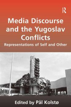 Hardcover Media Discourse and the Yugoslav Conflicts: Representations of Self and Other Book