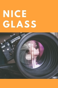 Paperback Nice Glass: Funny Photographer Humor Notebook. Keep track of your Photography Equipment, Clients and Sessions. This Journal makes Book