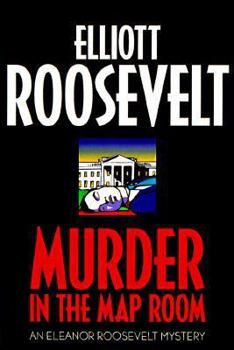 Murder in the Map Room (An Eleanor Roosevelt Mystery) - Book #17 of the Eleanor Roosevelt