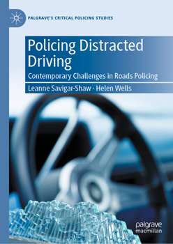 Hardcover Policing Distracted Driving: Contemporary Challenges in Roads Policing Book