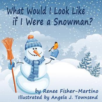 Paperback What Would I look Like If I were A Snowman Book