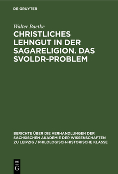 Hardcover Christliches Lehngut in Der Sagareligion. Das Svoldr-Problem: Zwei Beiträge Zur Sagakritik [German] Book