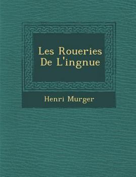 Paperback Les Roueries de L'Ing Nue [French] Book