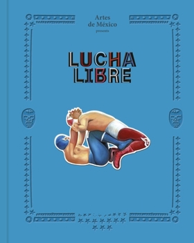 Hardcover Lucha Libre: The History of Mexican Wrestling Book