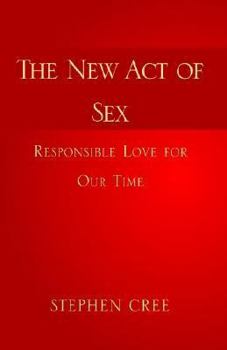 Paperback The New Act of Sex: Responsible Love for Our Time Book