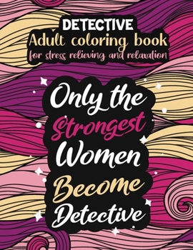 Detective adult coloring book for stress relieving and relaxation: Funny Detective coloring book humorous Detective problems coloring book gift ideas
