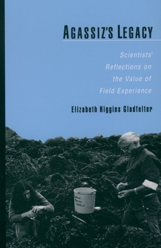 Paperback Agassiz's Legacy: Scientists' Reflections on the Value of Field Experience Book